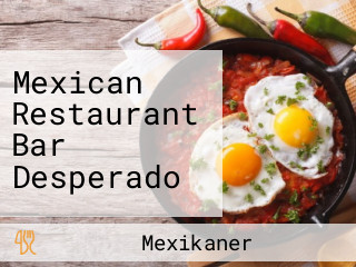 Mexican Restaurant Bar Desperado