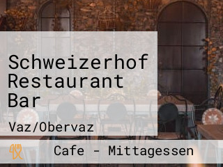 Schweizerhof Restaurant Bar