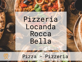 Pizzeria Locanda Rocca Bella