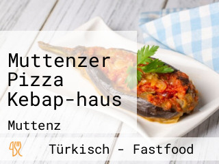 Muttenzer Pizza Kebap-haus
