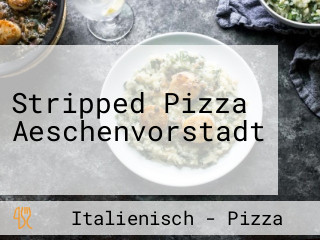 Stripped Pizza Aeschenvorstadt