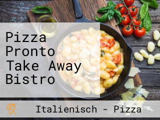 Pizza Pronto Take Away Bistro