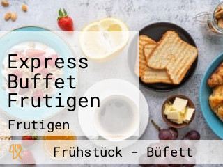 Express Buffet Frutigen