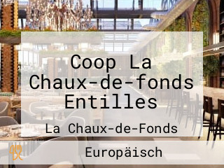 Coop La Chaux-de-fonds Entilles