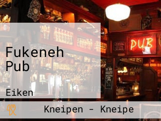 Fukeneh Pub