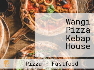 Wängi Pizza Kebap House