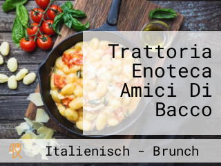 Trattoria Enoteca Amici Di Bacco