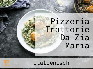 Pizzeria Trattorie Da Zia Maria