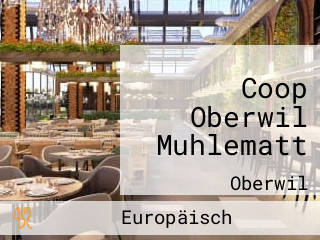 Coop Oberwil Muhlematt