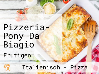 Pizzeria- Pony Da Biagio