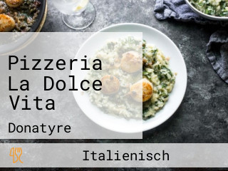 Pizzeria La Dolce Vita