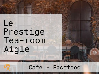 Le Prestige Tea-room Aigle