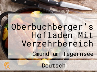Oberbuchberger's Hofladen Mit Verzehrbereich