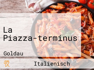 La Piazza-terminus