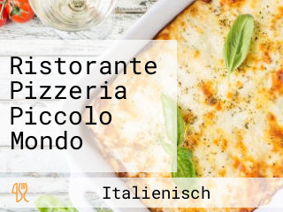 Ristorante Pizzeria Piccolo Mondo