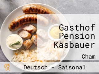 Gasthof Pension Käsbauer