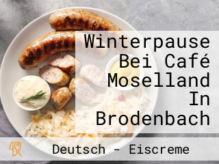 Winterpause Bei Café Moselland In Brodenbach