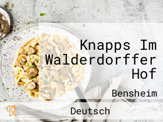 Knapps Im Walderdorffer Hof