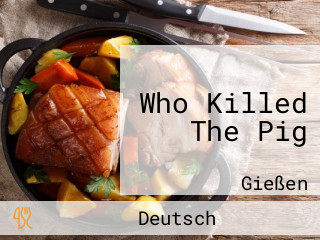 Who Killed The Pig