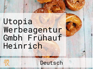 Utopia Werbeagentur Gmbh Frühauf Heinrich