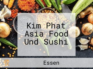 Kim Phat Asia Food Und Sushi