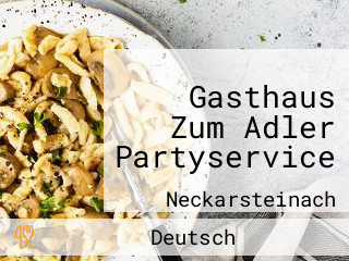 Gasthaus Zum Adler Partyservice