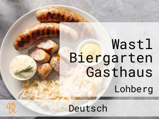 Wastl Biergarten Gasthaus