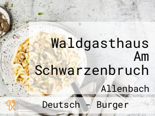 Waldgasthaus Am Schwarzenbruch