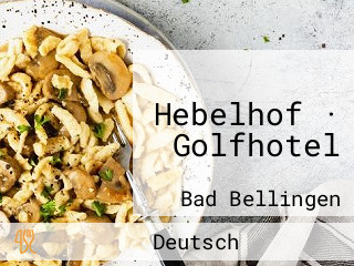 Hebelhof · Golfhotel