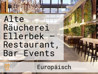 Alte Räucherei Ellerbek — Restaurant, Bar Events