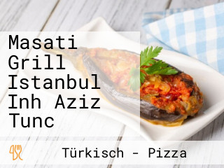 Masati Grill Istanbul Inh Aziz Tunc