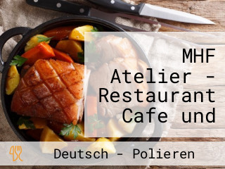 MHF Atelier - Restaurant Cafe und Art Gallery