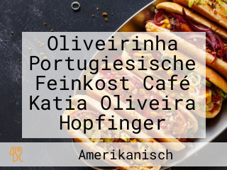 Oliveirinha Portugiesische Feinkost Café Katia Oliveira Hopfinger