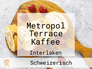 Metropol Terrace Kaffee