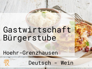 Gastwirtschaft Bürgerstube