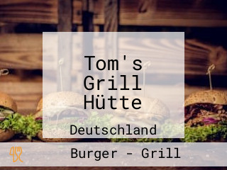 Tom's Grill Hütte