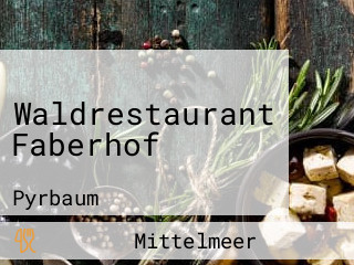 Waldrestaurant Faberhof