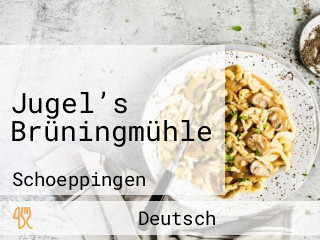 Jugel’s Brüningmühle