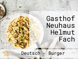 Gasthof Neuhaus Helmut Fach