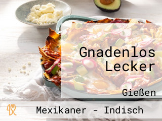 Gnadenlos Lecker