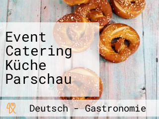 Event Catering Küche Parschau