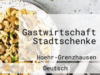 Gastwirtschaft Stadtschenke