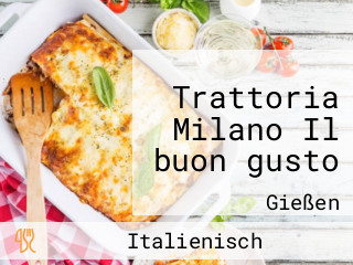 Trattoria Milano Il buon gusto