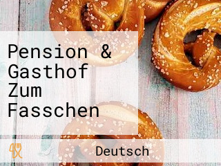 Pension & Gasthof Zum Fasschen