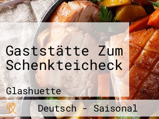 Gaststätte Zum Schenkteicheck