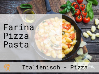 Farina Pizza Pasta