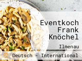 Eventkoch Frank Knöchel