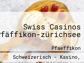 Swiss Casinos Pfäffikon-zürichsee