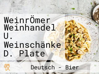 WeinrÖmer Weinhandel U. Weinschänke D. Plate