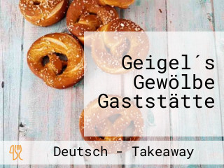 Geigel´s Gewölbe Gaststätte